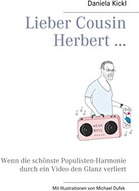 Lieber Cousin Herbert ...: Wenn die schönste Populisten-Harmonie durch ein Video den Glanz verliert