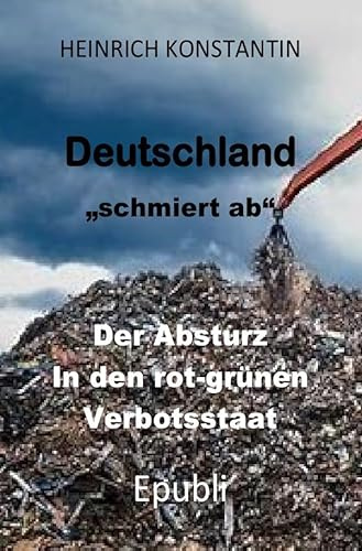 DEUTSCHLAND schmiert ab: Der Absturz in den rot-grünen Verbotsstaat