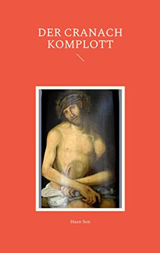Der Cranach Komplott (Kitzingen-Krimi)