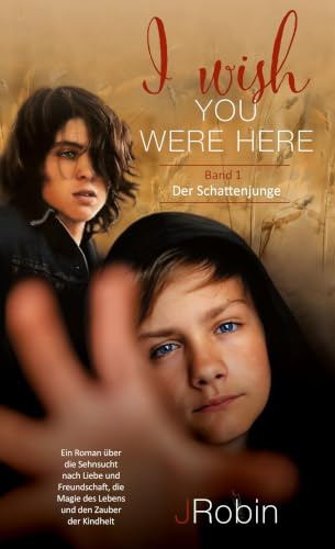Der Schattenjunge (I wish you were here)