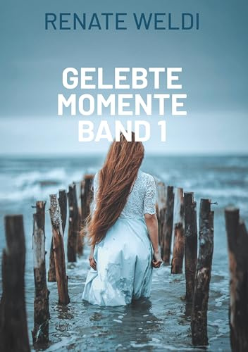Gelebte Momente: Band 1