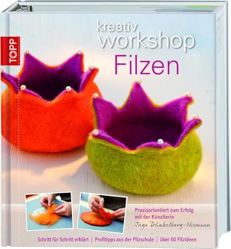kreativ Workshop Filzen: Schritt für Schritt zum Erfolg mit der Filzkünstlerin Inga Niemann: Praxisorientiert zum Erfolg mit der Künstlerin. Schritt ... aus der Filzschule. Über 60 Filzideen