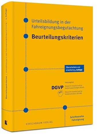 Urteilsbildung in der Fahreignungsbegutachtung - Beurteilungskriterien