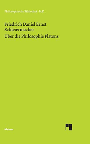 Über die Philosophie Platons: Geschichte der Philosophie. Vorlesungen über Sokrates und Platon (zwischen 1819 und 1823). Die Einleitungen zur ... 1819 und 1823) (Philosophische Bibliothek)