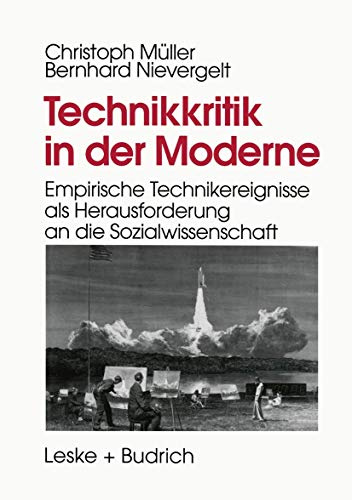 Technikkritik in der Moderne: Empirische Technikereignisse als Herausforderung an die Sozialwissenschaft