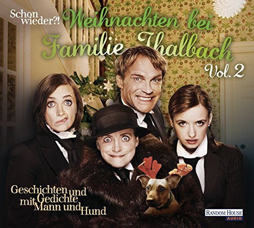 Schon wieder!? Weihnachten bei Familie Thalbach: Geschichten und Gedichte mit Mann und Hund