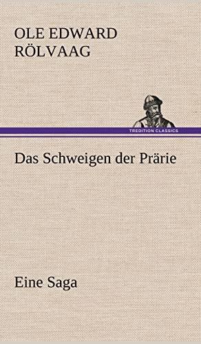 Das Schweigen der Prärie: Eine Saga