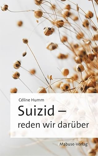Suizid – Reden wir darüber: Vom Umgang mit dem Verlust eines geliebten Menschen: Erfahrungsberichte von Hinterbliebenen, Trauerbewältigung und das Ende des Stigmas Selbstmord