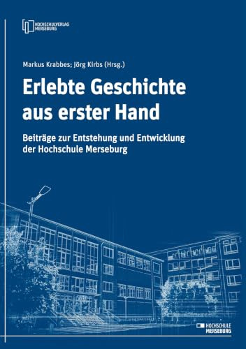 Hochschulchronik: Erlebte Geschichte aus erster Hand