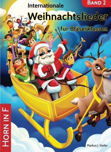Internationale Weihnachtslieder für Bläserklassen: Horn in F