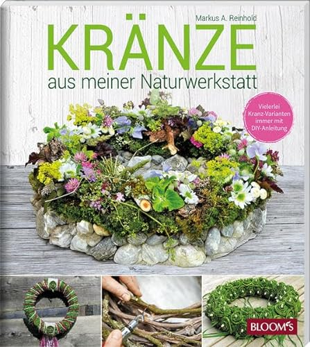 KRÄNZE aus meiner Naturwerkstatt: Vielerlei Kranz-Varianten immer mit DIY-Anleitung
