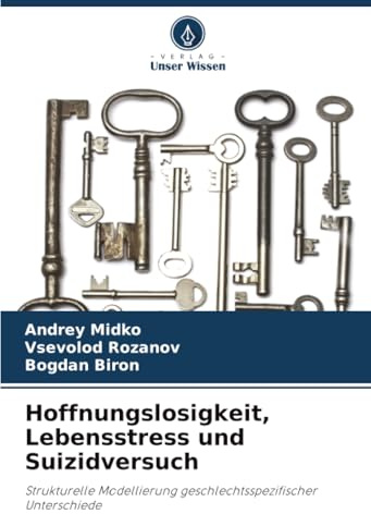 Hoffnungslosigkeit, Lebensstress und Suizidversuch: Strukturelle Modellierung geschlechtsspezifischer Unterschiede