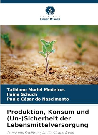 Produktion, Konsum und (Un-)Sicherheit der Lebensmittelversorgung: Armut und Ernährung im ländlichen Raum