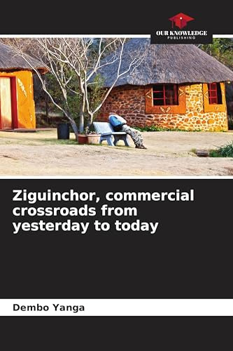 Ziguinchor, commercial crossroads from yesterday to today: DE