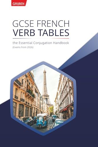 GCSE French Verb Tables: The Essential Conjugation Handbook (Exams from 2026)