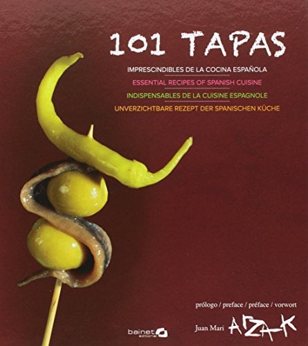 101 tapas: Imprescindibles de la cocina española