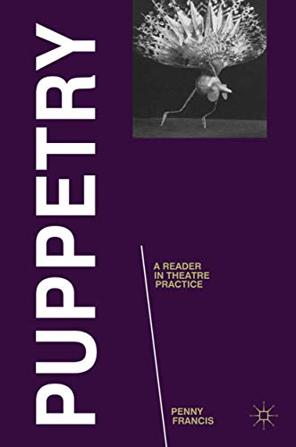 Puppetry: A Reader in Theatre Practice (Readings in Theatre Practice)