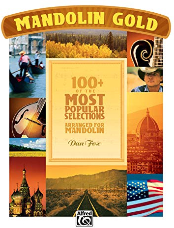 Mandolin gold: 100+ of the Most Popular Selections Arranged for Mandolin