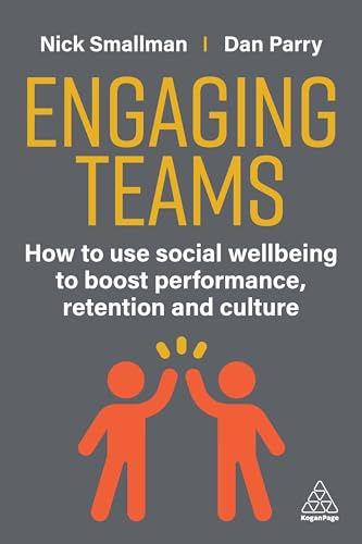 Engaging Teams: How to use Social Wellbeing to Boost Performance, Retention and Culture