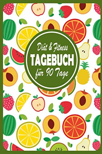 Diät & Fitness Tagebuch für 90 Tage: Das 90-Tage-Tagebuch (DIN A5) zum Ausfüllen für Fitness und Diät inkl. Nährwerttabelle und vielen Tipps und Tricks zum durchhalten.