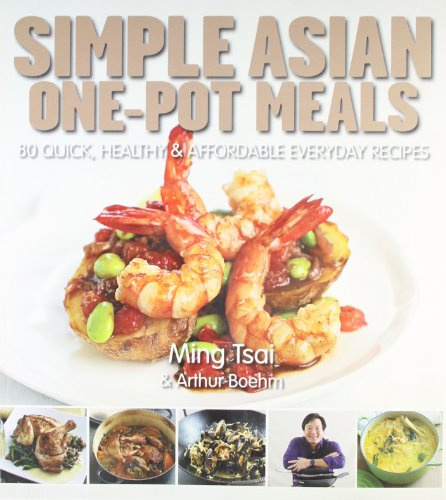 One-Pot Asian: 80 Quick, Healthy and Affordable Everyday Recipes