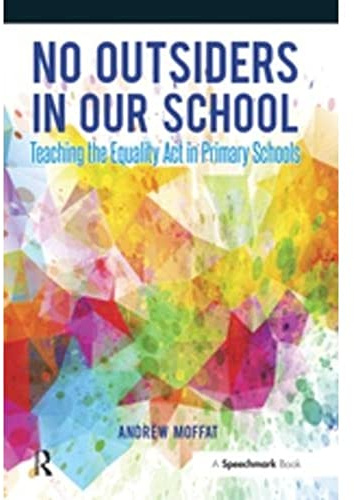 No Outsiders in Our School: Teaching the Equality Act in Primary Schools