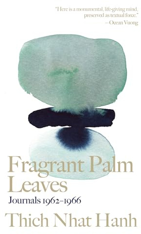 Fragrant Palm Leaves: Journals 1962-1966 (Thich Nhat Hanh Classics)