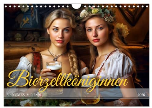 Bierzeltköniginnen - Biergenuss im Dirndl (Wandkalender 2026 DIN A4 quer), CALVENDO Monatskalender: Traditionelle Dirndl-Schönheiten im Bierzelt (CALVENDO Menschen)