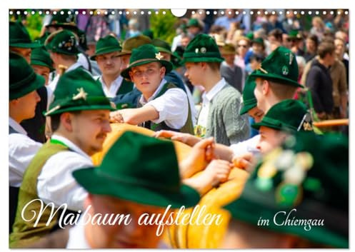 Maibaum aufstellen (Wandkalender 2026 DIN A3 quer), CALVENDO Monatskalender: Brauchtumsfest in Oberbayern (CALVENDO Menschen)