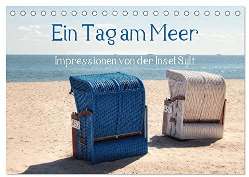 Ein Tag am Meer - Impressionen von der Insel Sylt (Tischkalender 2026 DIN A5 quer), CALVENDO Monatskalender: Schöne Eindrücke von Sylt mit seinen vielen unterschiedlichen Stränden (CALVENDO Natur)