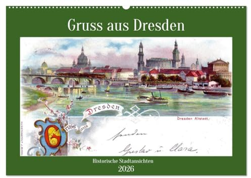 Gruss aus Dresden - Historische Stadtansichten (Wandkalender 2026 DIN A2 quer), CALVENDO Monatskalender: Darstellungen von Dresden um die Jahrhundertwende (CALVENDO Kunst)