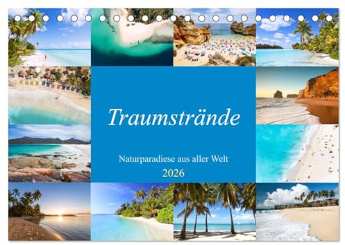 Traumstrände - Naturparadiese aus aller Welt (Tischkalender 2026 DIN A5 quer), CALVENDO Monatskalender: Entdecken Sie die schönsten Strände der Welt (CALVENDO Natur)