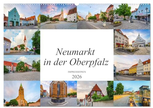 Neumarkt in der Oberpfalz Impressionen (Wandkalender 2026 DIN A2 quer), CALVENDO Monatskalender: Wunderschöne Bilder der Stadt Neumarkt in der Oberpfalz (CALVENDO Orte)