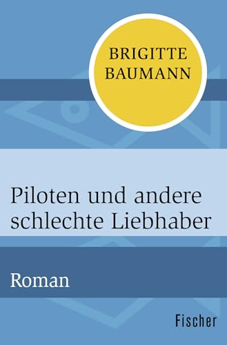 Piloten und andere schlechte Liebhaber: Roman