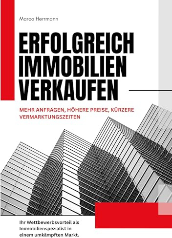Erfolgreich Immobilien verkaufen: Mehr Anfragen, höhere Preise, kürzere Vermarktungszeiten