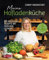 Meine Hofladenküche: 70 köstliche Rezepte mit frischen Zutaten. Regional – Saisonal – Nachhaltig. Vom Feld frisch auf den Tisch. Mit Erntekalender, Tipps zur Einkaufsplanung und Vorratshaltung