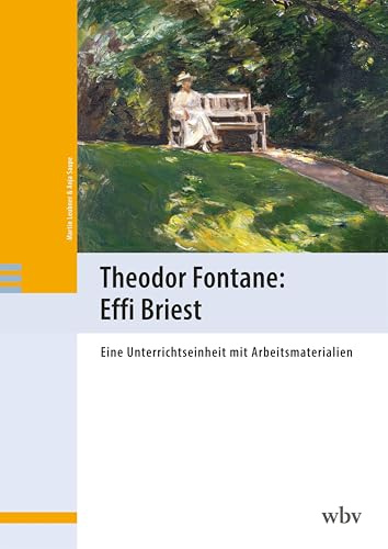 Theodor Fontane: Effi Briest: Eine Unterrichtseinheit mit Arbeitsmaterialien