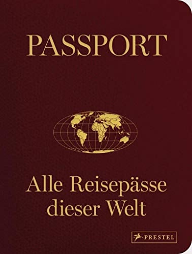 Passport: Alle Reisepässe dieser Welt