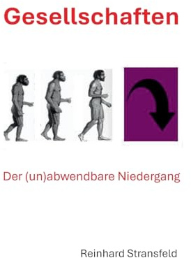 Gesellschaften: Der (un)abwendbare Niedergang