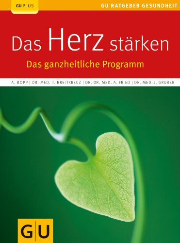 Das Herz stärken: Das ganzheitliche Programm