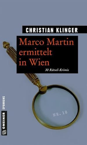 Marco Martin ermittelt in Wien: 30 Rätsel-Krimis (Rätsel-Krimis im GMEINER-Verlag)