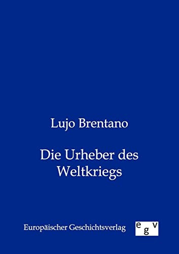Die Urheber des Weltkriegs