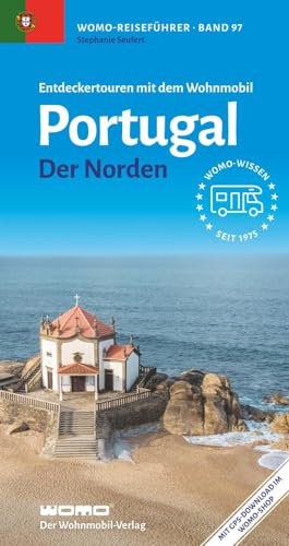Entdeckertouren mit dem Wohnmobil Portugal - Der Norden (Womo-Reihe, Band 97)
