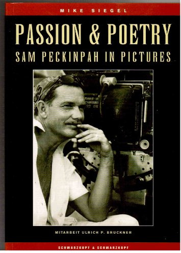 Passion & Poetry - Sam Peckinpah in Pictures