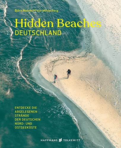 Hidden Beaches Deutschland Reiseführer: Entdecke die abgelegenen Strände der deutschen Nordsee und Ostseeküste (Wild Swimming):