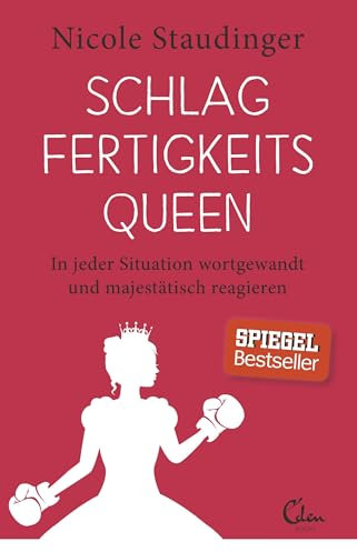 Schlagfertigkeitsqueen: In jeder Situation wortgewandt und majestätisch reagieren