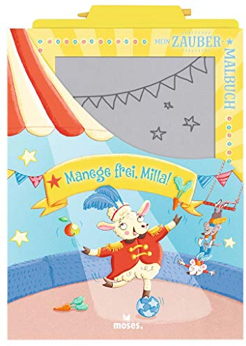 Mein Zaubermalbuch - Manege frei, Milla! | Zaubertafel mit Stift | Für Kinder ab 3 Jahren
