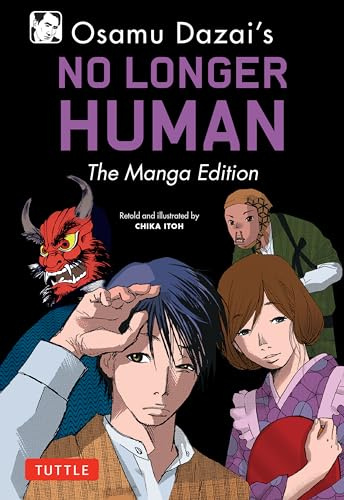 Osamu Dazai's No Longer Human: The Manga Edition (Tuttle Japanese Classics In Manga)