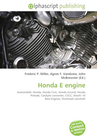Honda E engine: Automobile, Honda, Honda Civic, Honda Accord, Honda Prelude, Catalytic converter, CVCC, Ward's 10 Best Engines, Overhead camshaft
