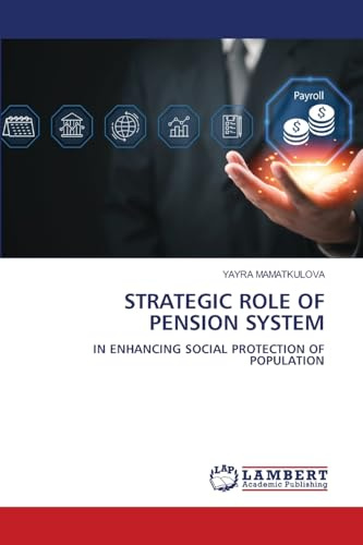 STRATEGIC ROLE OF PENSION SYSTEM: IN ENHANCING SOCIAL PROTECTION OF POPULATION